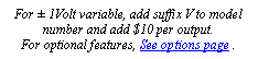 Text Box: For � 1Volt variable, add suffix V to model number and add $10 per output. For optional features, See options page .